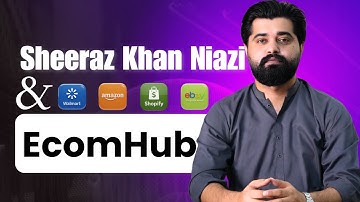 EcomHub Official Introduction | Sheeraz Khan Niazi |Walmart, Amazon, eBay, Mercari, Shopify Services