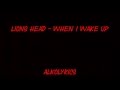 Lions Head - When I Wake Up Lyrics