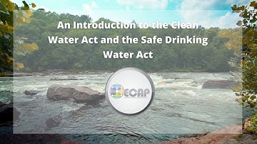 Introduction the the Clean Water Act and Safe Drinking Water Act