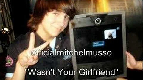 Mitchel Musso - Wasn't your girlfriend HQ