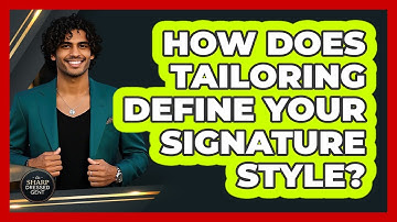 How Does Tailoring Define Your Signature Style? - The Sharp Dressed Gent