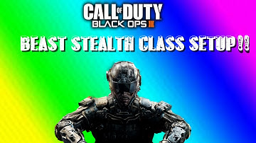 BLACK OPS 3 BEAST STEALTH CLASS SETUP!!