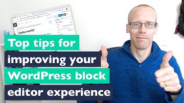 WordPress block editor: Top tips for making Gutenberg easier to use