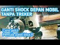 Cara Ganti shock breaker mobil Tanpa tereker !!