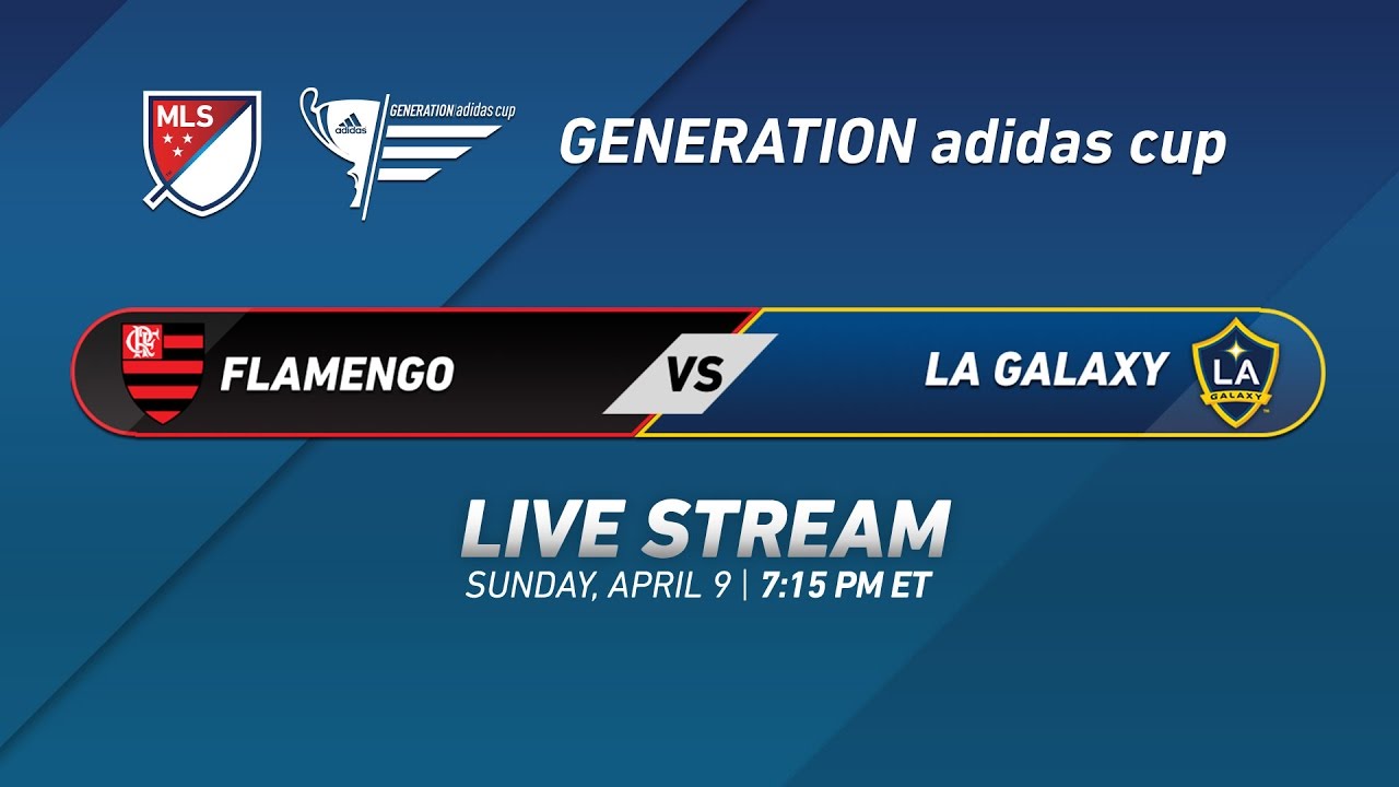 Flamengo Vs La Galaxy 17 Generation Adidas Cup Youtube