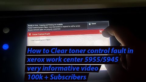 How to clear Xerox WorkCentre 5955 toner control fault | Xerox toner control fault | Xerox toner