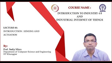 Lecture 01 : Introduction : Sensing and Actuation