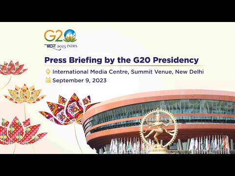 Press Briefing By G20 Presidency (September 09, 2023) (English Audio)