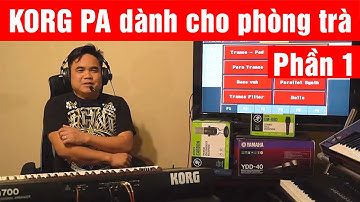KORG PA dành cho phòng trà ! (Phần 1)
