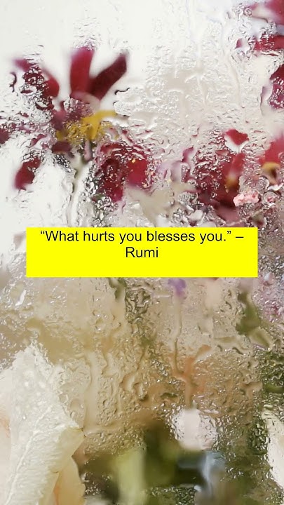 What Hurts You Blesses You Rumi YouTube what-hurts-you-blesses-you-rumi-youtube