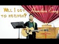 Will i get to heaven  hamshen eang original song livettcsong competition