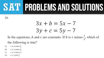30. 3x+b=5x-7 3y+c=5y-7 In the equations, b and c are constants. If b is c minus 1/2, which of the