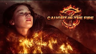 The Hunger Games Caught In The Fire Katniss Everdeen