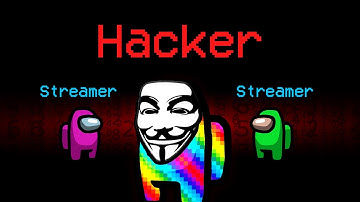 HACKING Among Us Streamers Games... (Among Us Mod Trolling)