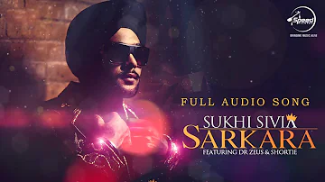 Sarkara ( Full Audio Song ) | Sukhi Shivia | Punjabi Song Collection | Speed Records