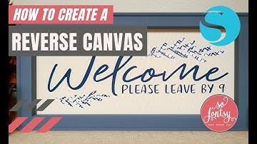 How to Make a Reverse Canvas w/ Silhouette CAMEO ✂️
