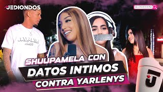 SHUUPAMELA REVELA QUE EL MARIDO DE YARLENYS LE PEGA CUERNOS  (LOS JEDIONDOS)