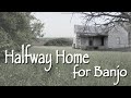 "Halfway Home" ~ Instrumental by Tommy Emmanuel ~ Adapted for 5-String Banjo ~ Tablature included