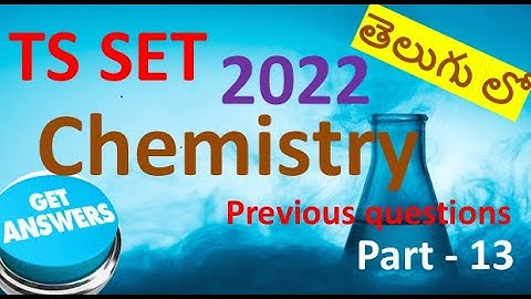 2022 TS SET chemistry question paper discussion part-13, best conceptual explanation in telugu