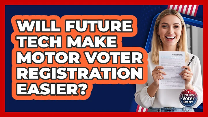 Will Future Tech Make Motor Voter Registration Easier? - First Time Voter Expert
