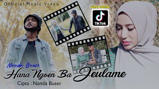 NANDA BUSER - HANA NGOEN BA JEULAME ( Official Music Video ) LAGI VIRAL DI TIKTOK