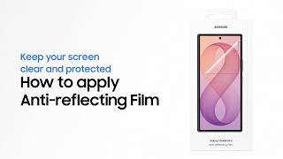 How to apply Anti-reflecting Film | Galaxy Z Fold8 Ultra | Samsung