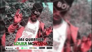 Louka Montana - Bas Quartier (Son Officiel 2021)