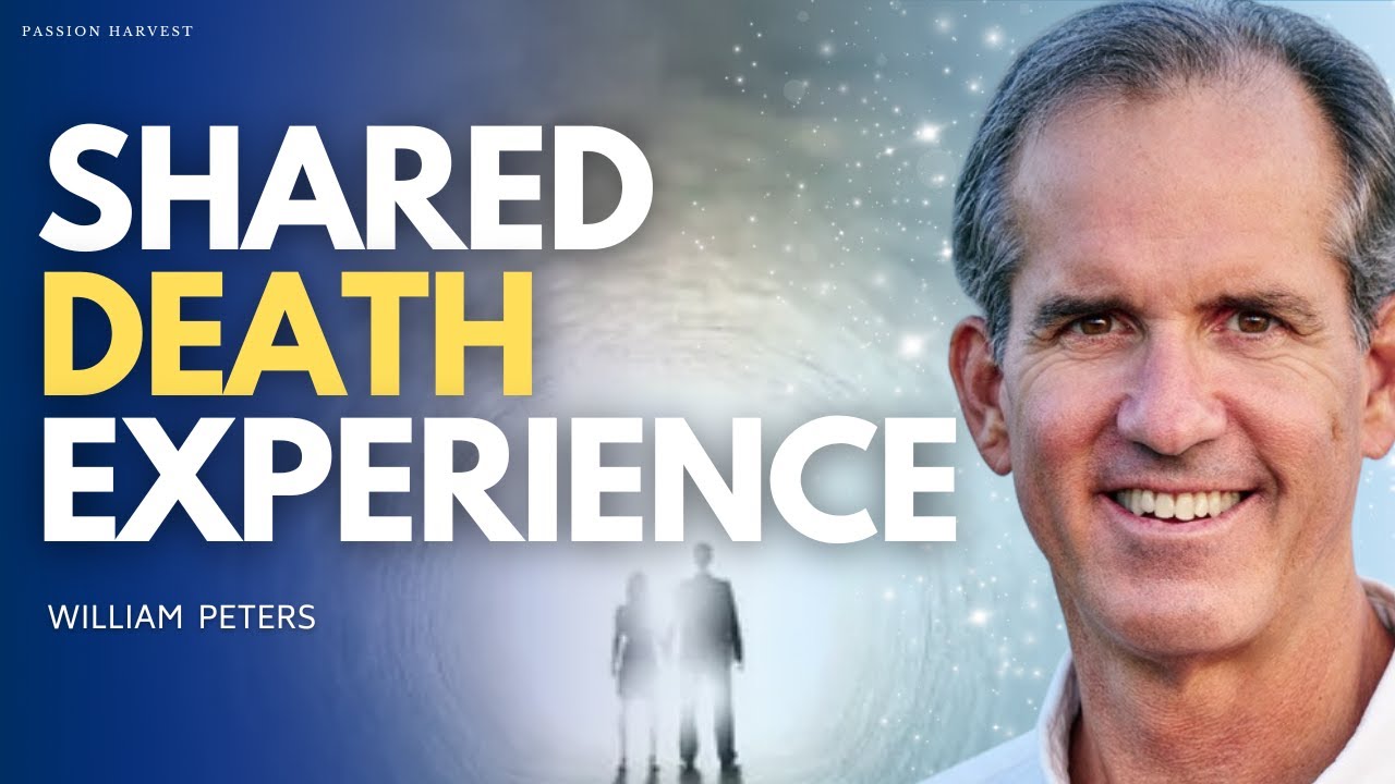 FULL Extended Interview: Shared Death Experience, Death & End of Life Experiences w/ William Peters