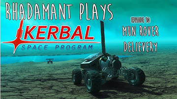 Kerbal Space Program / EP 10 - Mun Rover Delievery / Kerbal Career Mode
