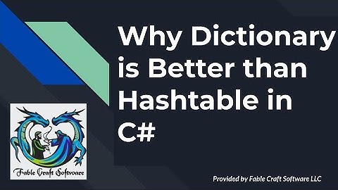 Why Dictionary is Better than Hashtable in C#