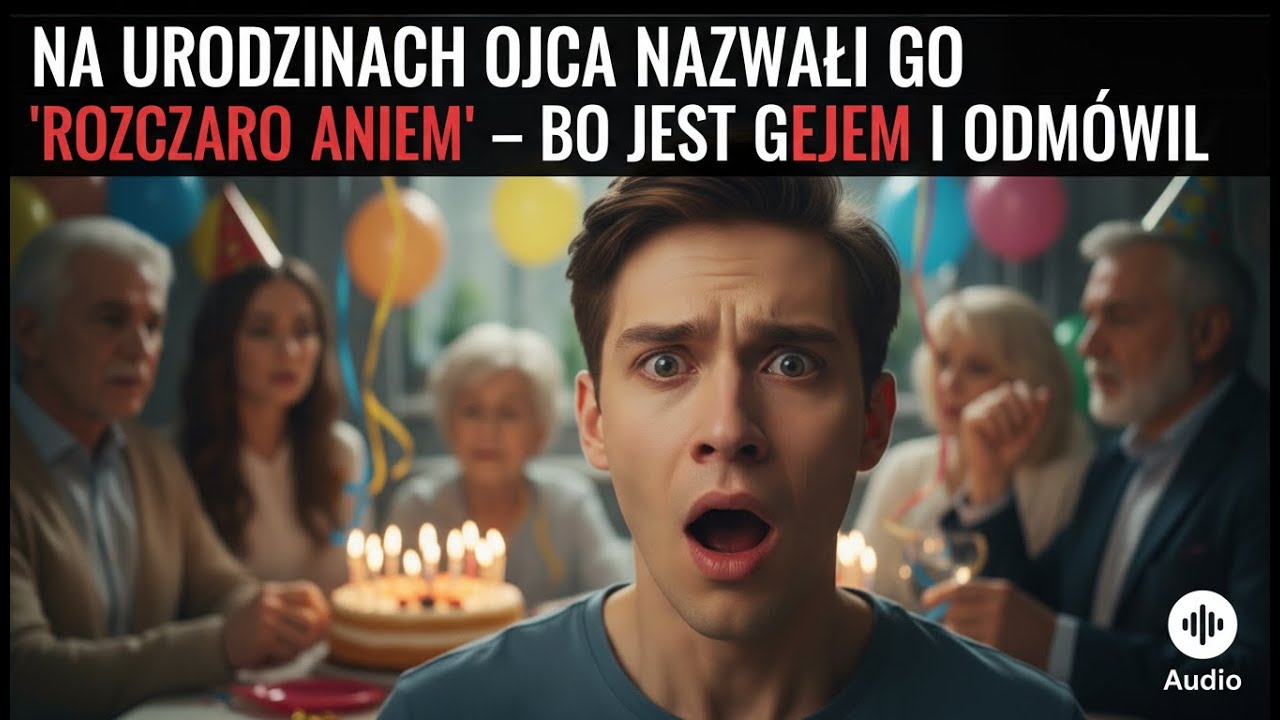 Na urodzinach ojca nazwali go „rozczarowaniem” – bo jest gejem i odmówił ukrywania prawdy.
