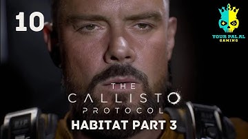 Habitat Part 3 - The Callisto Protocol