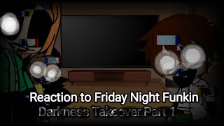 Reaction to Friday Night Funkin "Darkness Takeover" Part 1