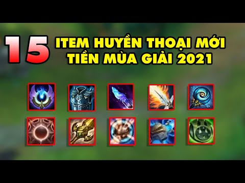 TOP 15 trang bị Huyền Thoại mới Tiền Mùa Giải 2021 bá đạo đến mức nào trong LMHT?