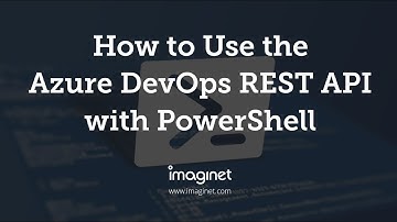 How To Use the Azure DevOps REST API with PowerShell