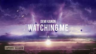 Demi Kanon - Watching Me [Hq Edit]