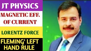 JT PHYSICS||STUDY SMART||SCORE MORE|| MAG EFF OF CURRENT || LORENTZ FORCE ||FLEMING'S LEFT HAND RULE