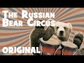 The russian bear circus  raymusique original