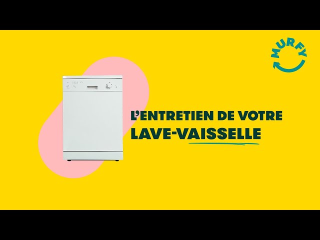 Entretien de votre lave-vaisselle