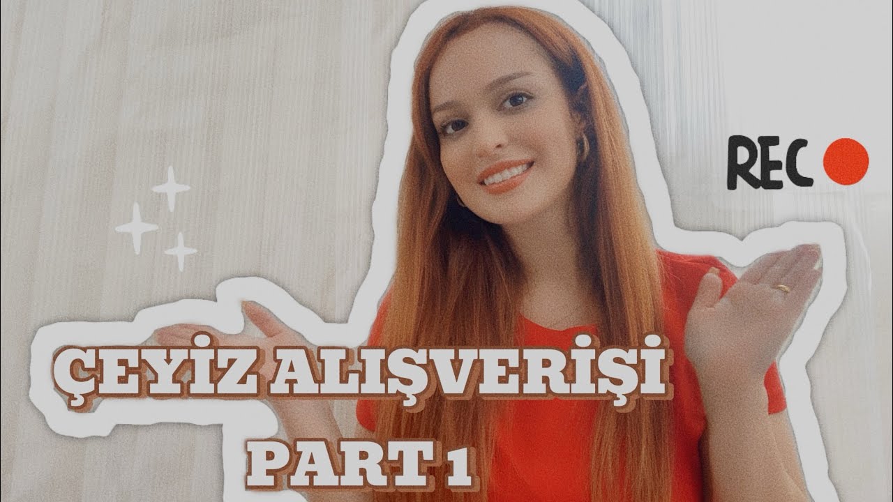 📹 ÇEYİZ ALIŞVERİŞİME BİRLİKTE BAKALIM | #part1 🎀🛍️