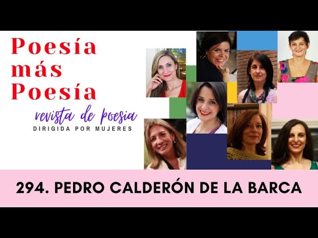 294 POESÍA MÁS POESÍA: PEDRO CALDERÓN DE LA BARCA