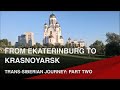 Trans-Siberian Journey │Part 2│Ekaterinburg, Novosibirsk, Krasnoyarsk