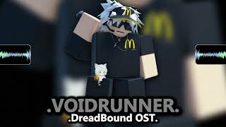 DreadBound OST - VOIDRUNNER - (DEV CHARACTER)