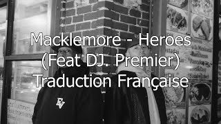 Macklemore - Heroes (Feat DJ PREMIER) / Traduction Française