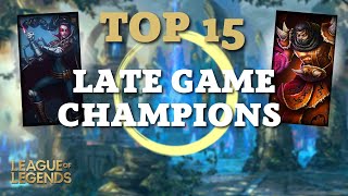 Top 15 Late Game Champions In League Of Legends