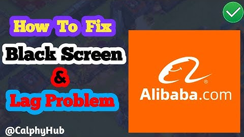 how to fix Alibaba App black screen problem | how to fix Alibaba E-commerce App black screen problem