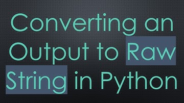 Converting an Output to Raw String in Python