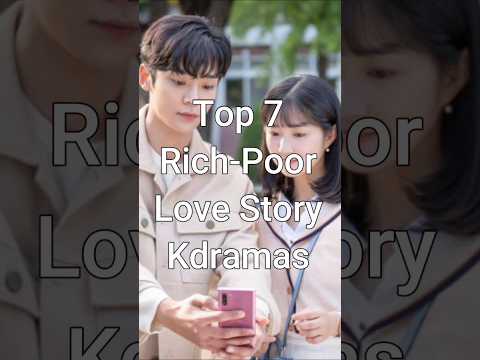 Top 7 Rich-Poor Love Story Kdramas | Heartwarming & Emotional Kdramas #dramalist #trending #kdrama