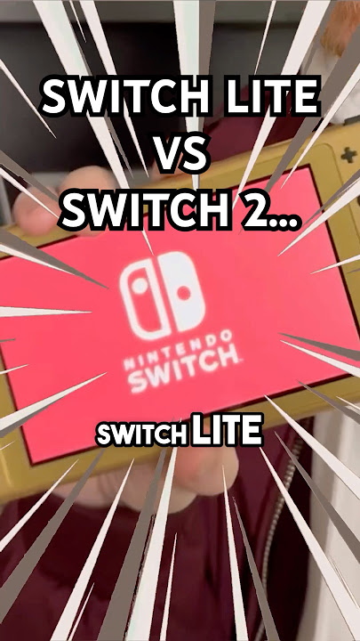 Switch 2 Vs Switch Lite