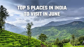 Top 5 Places in India to Visit in June | Monsoon Places In India | Mrunal & Saurabh